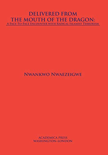 Delivered from the mouth of the dragon a face to face encounter with islamist t [Hardcover]