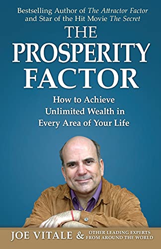 The Prosperity Factor How To Achieve Unlimited Wealth In Every Area Of Your Lif [Paperback]