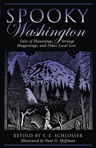 Spooky Washington Tales Of Hauntings, Strange Happenings, And Other Local Lore [Paperback]