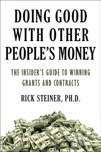 Doing Good With Other People's Money The Essential Guide to Winning Grants and  [Paperback]