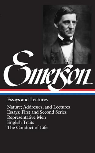 Ralph Waldo Emerson Essays and Lectures (LOA 15) Nature Addresses, and Lectu [Hardcover]