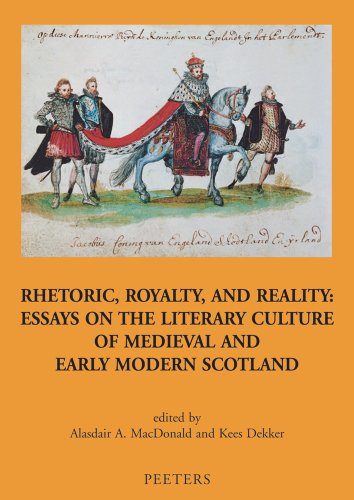 Rhetoric, Royalty, and Reality Essays on the Literary Culture of Medieval and E [Paperback]