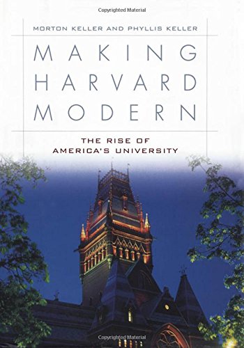 Making Harvard Modern The Rise of America's University [Hardcover]