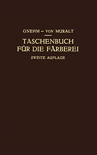 Taschenbuch fr die Frberei mit Bercksichtigung der Druckerei [Paperback]
