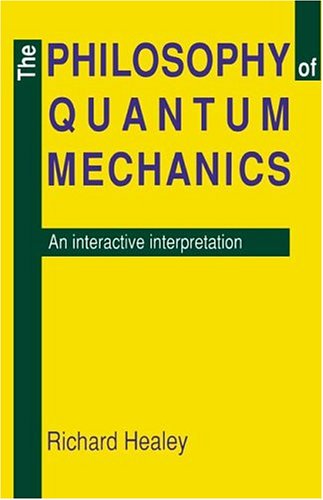 The Philosophy of Quantum Mechanics An Interactive Interpretation [Hardcover]