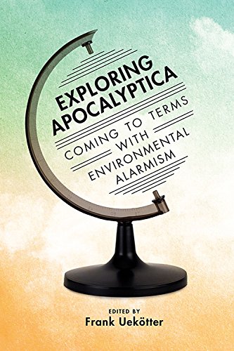 Exploring Apocalyptica Coming to Terms with Environmental Alarmism [Hardcover]