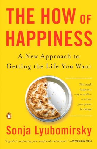 The How of Happiness A New Approach to Getting the Life You Want [Paperback]