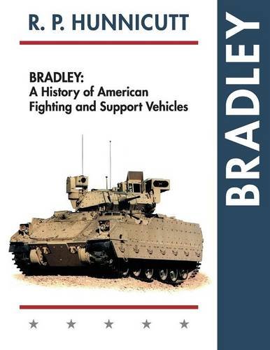 Bradley A History Of American Fighting And Suport Vehicles [Paperback]