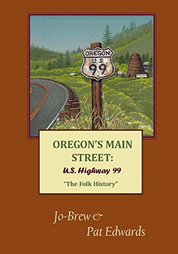 Oregon's Main Street  U. S. Highway 99 the Folk History [Paperback]