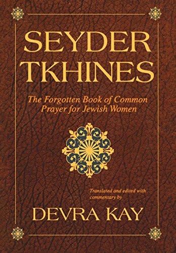 Seyder Tkhines The Forgotten Book Of Common Prayer For Jewish Women [Hardcover]