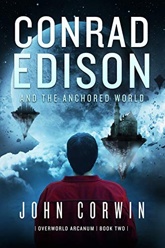 Conrad Edison And The Anchored World Overworld Arcanum Book Two (volume 2) [Paperback]
