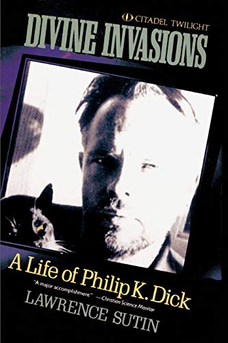 Divine Invasions A Life of Philip K. Dick [Paperback]