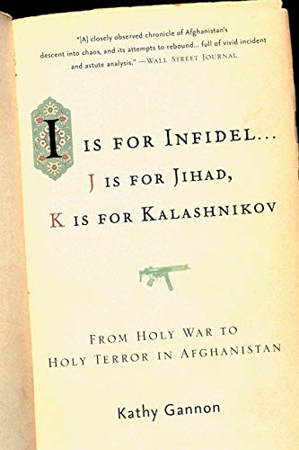 I is for Infidel From Holy War to Holy Terror in Afghanistan [Paperback]