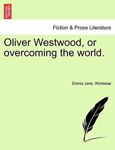 Oliver Westwood, Or Overcoming The World. [Paperback]