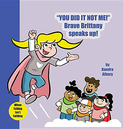 You Did It Not Me Brave Brittany Speaks Up [Hardcover]