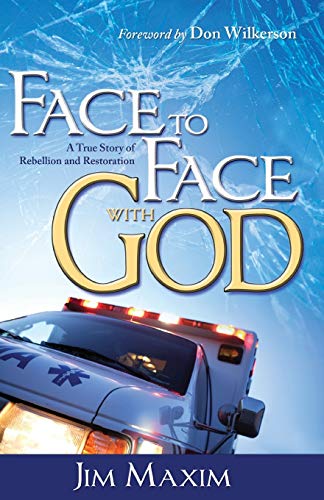 Face to Face with God A True Story of Rebellion and Restoration [Paperback]