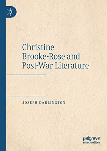 Christine Brooke-Rose and Post-War Literature [Paperback]