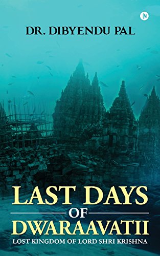Last Days Of Dwaraavatii Lost Kingdom Of Lord Shri Krishna [Paperback]