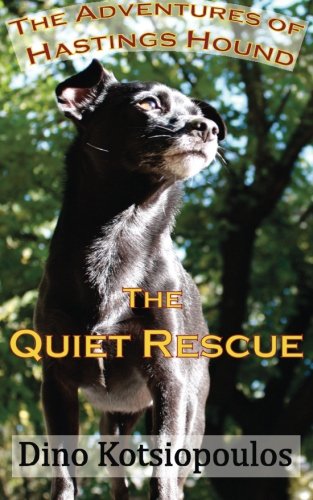 The Quiet Rescue (the Adventures Of Hastings Hound) (volume 1) [Paperback]