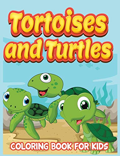 Tortoises And Turtles ( Kids Colouring Books 11) [Paperback]