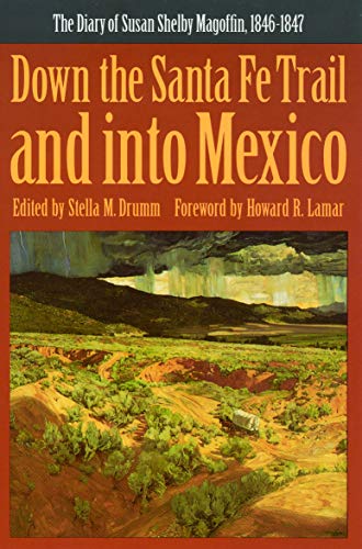 Down the Santa Fe Trail and Into Mexico The Diary of Susan Shelby Magoffin, 184 [Paperback]