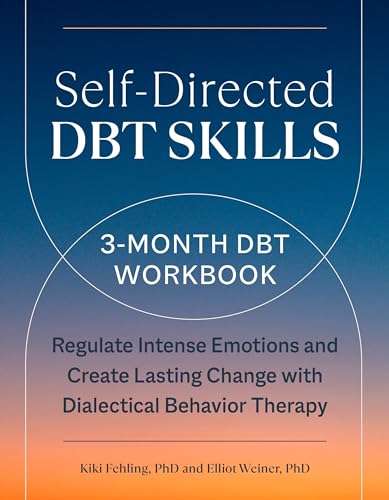 Self-Directed DBT Skills A 3-Month DBT Workbook to Regulate Intense Emotions an [Paperback]
