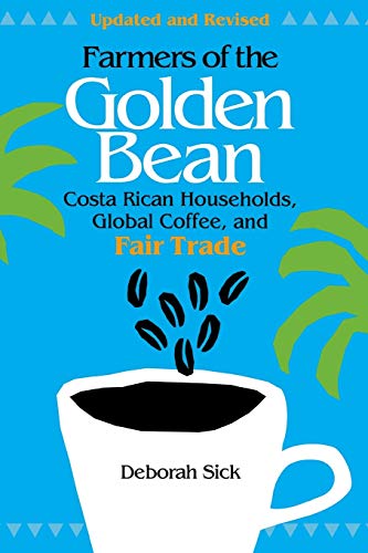 Farmers of the Golden Bean Costa Rican Households, Global Coffee, and Fair Trad [Paperback]