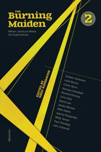 The Burning Maiden, Vol. 2 Where Literature Meets The Supernatural (the Burning [Paperback]