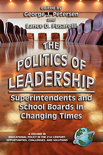 The Politics Of Leadership Superintendents And School Boards In Changing Times  [Paperback]