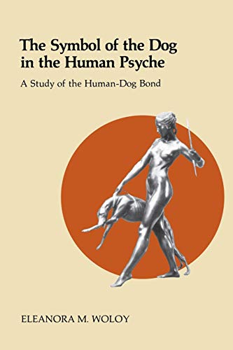 The Symbol Of The Dog In The Human Psyche A Study Of The Human-Dog Bond (chiron [Paperback]