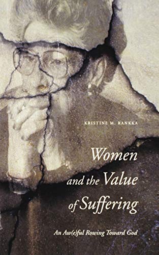 Women And The Value Of Suffering An Aw(e)ful Rowing Toward God (zacchaeus Studi [Paperback]