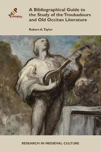 A Bibliographical Guide to the Study of Troubadours and Old Occitan Literature [Hardcover]