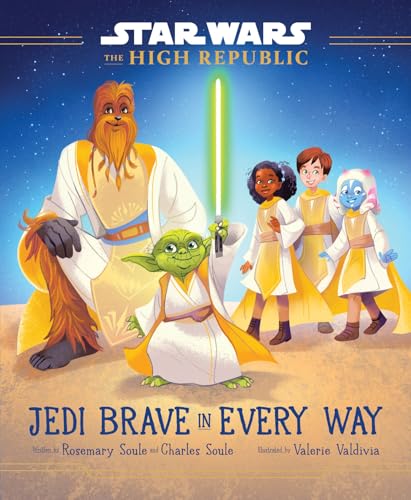 Star Wars The High Republic Jedi Brave in Every Way [Hardcover]