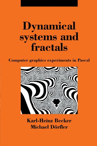 Dynamical Systems and Fractals Computer Graphics Experiments with Pascal [Paperback]