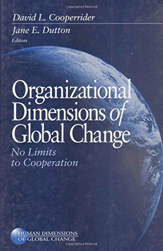 Organizational Dimensions of Global Change No Limits to Cooperation [Paperback]