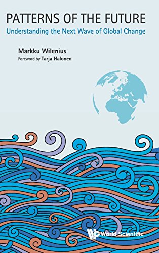 Patterns Of The Future Understanding The Next Wave Of Global Change [Hardcover]