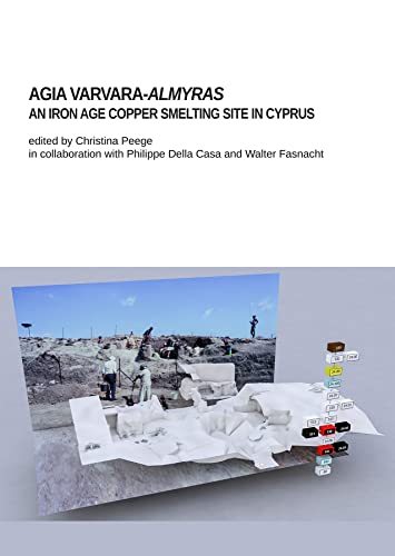 Agia Varvara-Almyras An Iron Age Copper Smelting Site in Cyprus [Paperback]