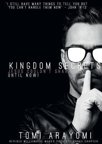 Kingdom Secrets Jesus Couldn't Share... until Now [Paperback]