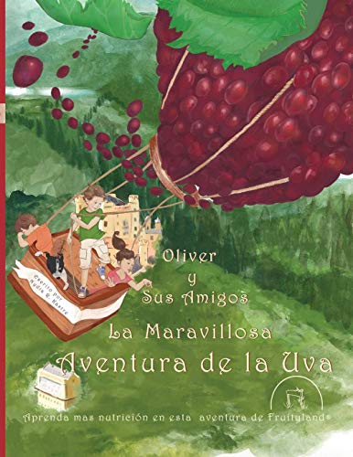Oliver Y Sus Amigos La Maravillosa Aventura De La Uva (spanish Edition) [Paperback]
