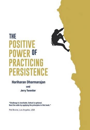 The Positive Power Of Practicing Persistence [Hardcover]