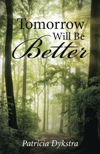 Tomorrow Will Be Better [Paperback]