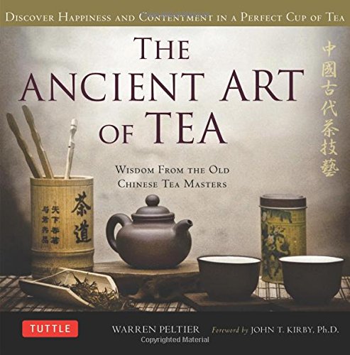 The Ancient Art of Tea Wisdom From the Old Chinese Tea Masters [Hardcover]
