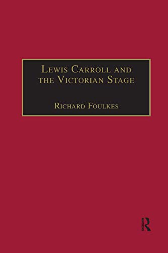 Lewis Carroll and the Victorian Stage Theatricals in a Quiet Life [Paperback]