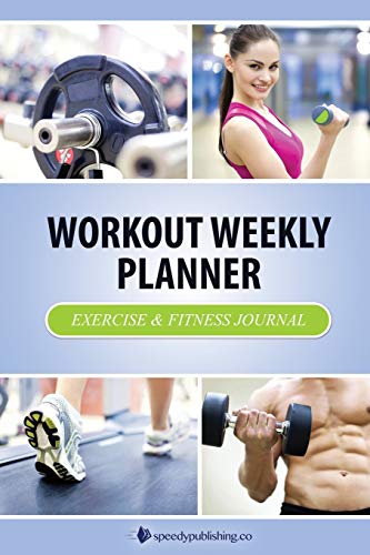 Workout Weekly Planner Exercise & Fitness Journal [Paperback]