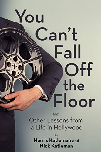You Can't Fall Off the Floor And Other Lessons from a Life in Hollywood [Paperback]