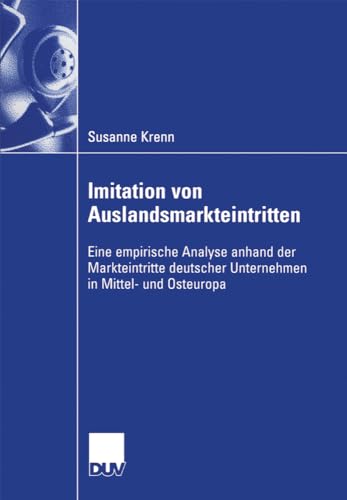 Imitation von Auslandsmarkteintritten Eine empirische Analyse anhand der Markte [Paperback]