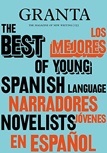 Granta 155 Best of Young Spanish-Language Novelists 2 [Paperback]