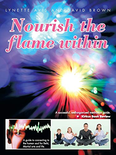 Nourish The Flame Within A Guide To Connecting To The Human Soul For Reiki, Mar [Paperback]