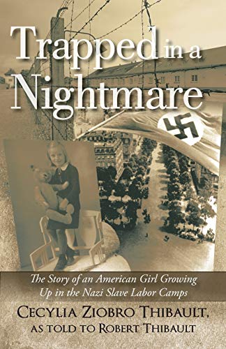 Trapped In A Nightmare The Story Of An American Girl Growing Up In The Nazi Sla [Paperback]
