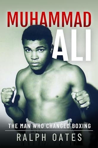 Muhammad Ali The Man Who Changed Boxing [Hardcover]